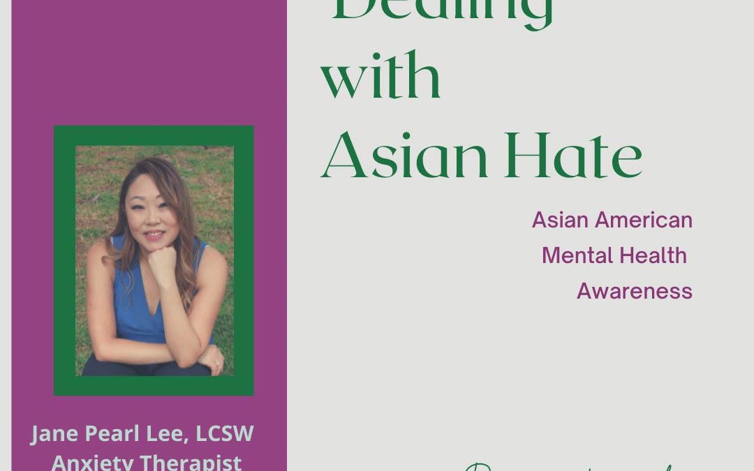 Anxiety therapist perspective of Dealing with Asian Hate