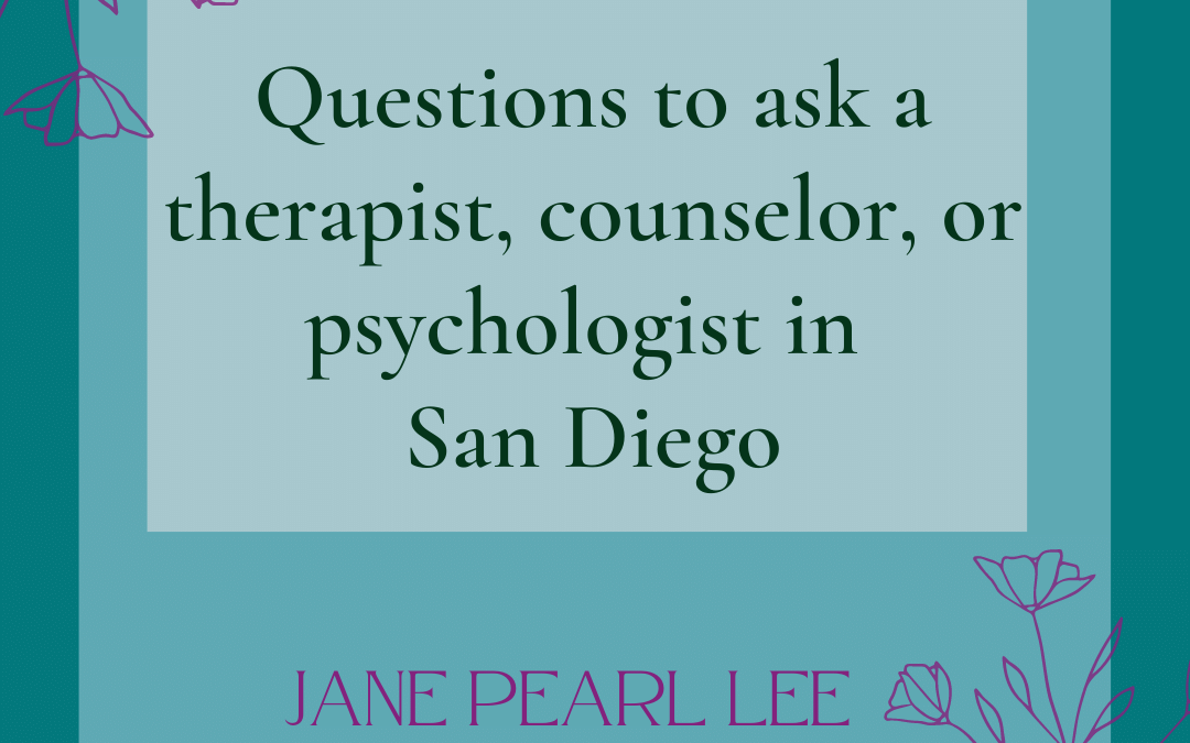 Questions to ask a therapist, counselor, or psychologist for those who reside in San Diego